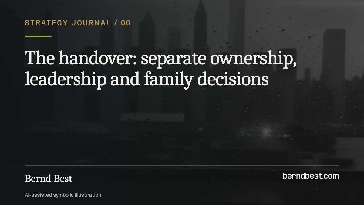 The handover: separate ownership, leadership and family decisions